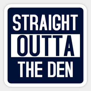 Straight Outta the DEN Sticker